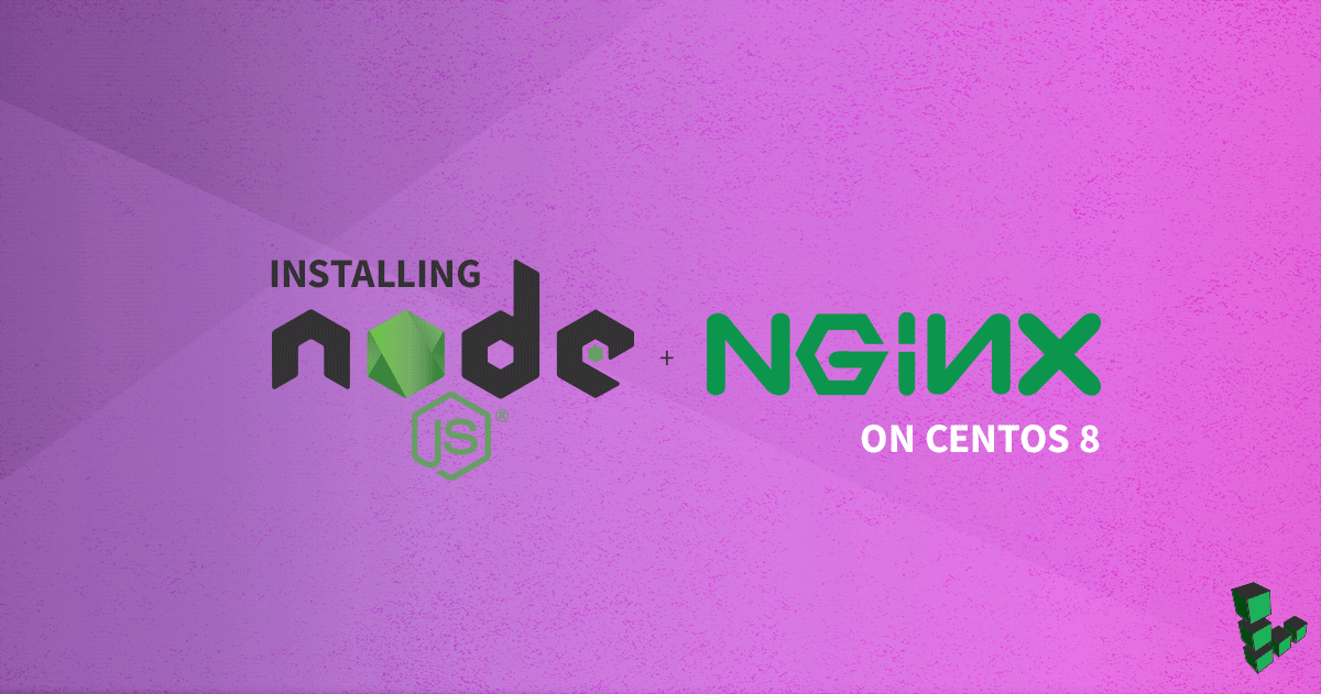 Marquee image for How to Install Node.js and NGINX on CentOS 8