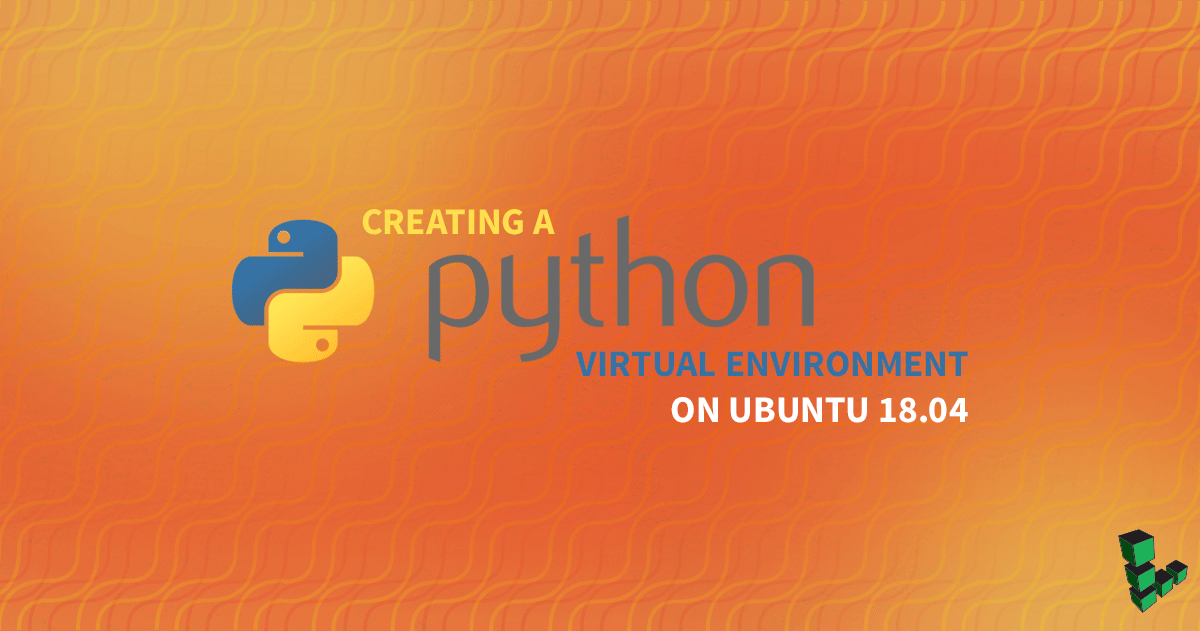 Marquee image for How to create a Python Virtual Environment on Ubuntu 18.04