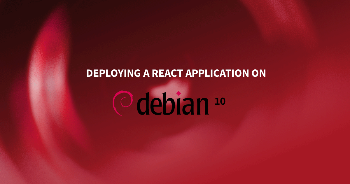 Marquee image for How to Deploy a React Application on Debian 10