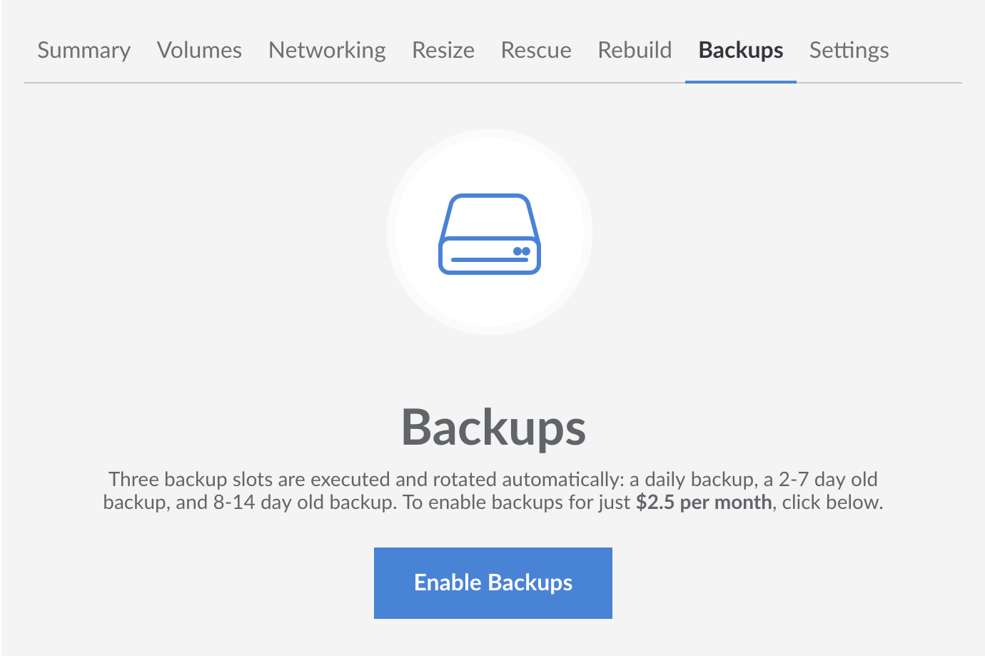 Enable Linode Backups by navigating to to the individual Linode's backup menu