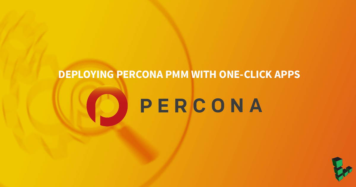 Marquee image for How to Deploy Percona Monitoring and Management (PMM) with One-Click Apps