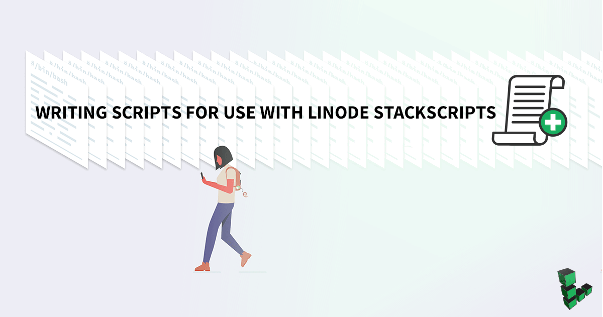 Marquee image for Writing Scripts for Use with Linode StackScripts - A Tutorial