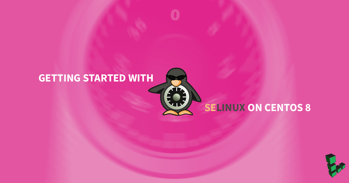 Marquee image for A Beginner's Guide to SELinux on CentOS 8