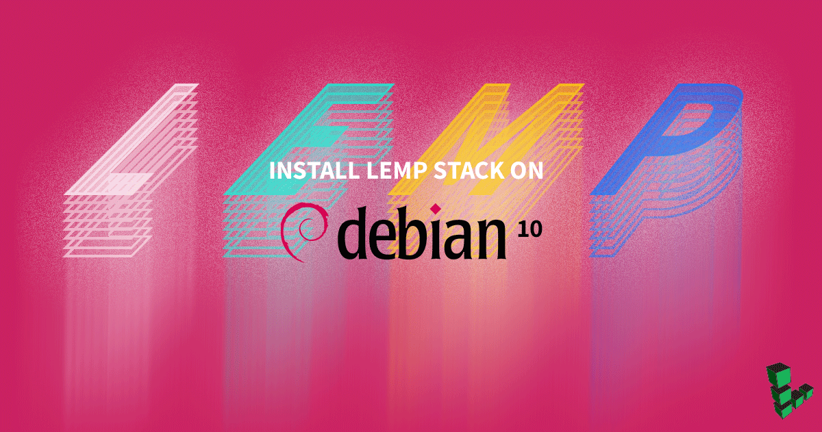 Marquee image for How to Install the LEMP Stack on Debian 10
